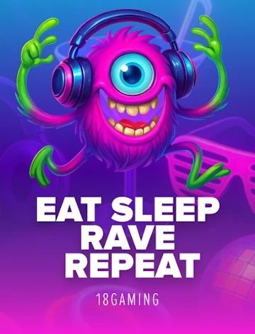 Eat Sleep Rave Repeat slot from 18Gaming